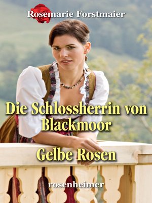 cover image of Die Schlossherrin von Blackmoor / Gelbe Rosen